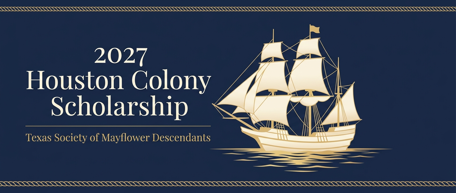 2027 Houston Colony Scholarship — Texas Society of Mayflower Descendants